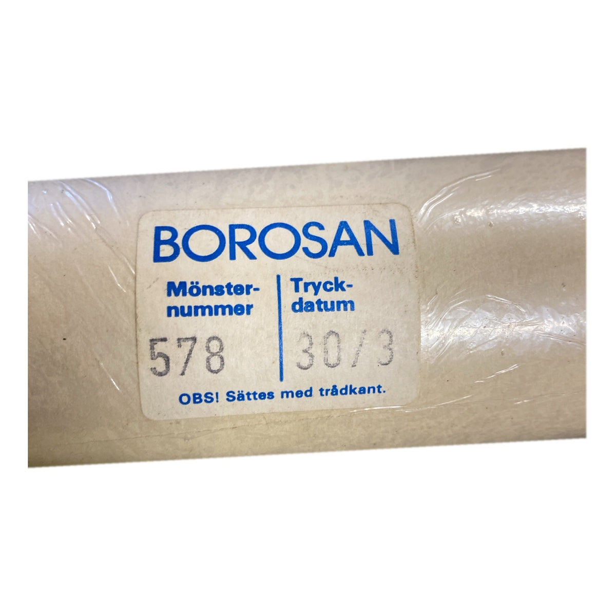 Tapetrulle Borosan 578 etikett med tryckdatum 30/3